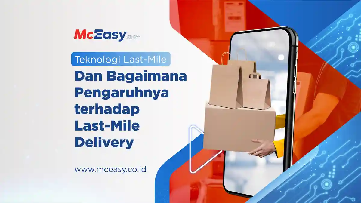 Teknologi Last-Mile Dan Bagaimana Pengaruhnya terhadap Last-Mile Delivery