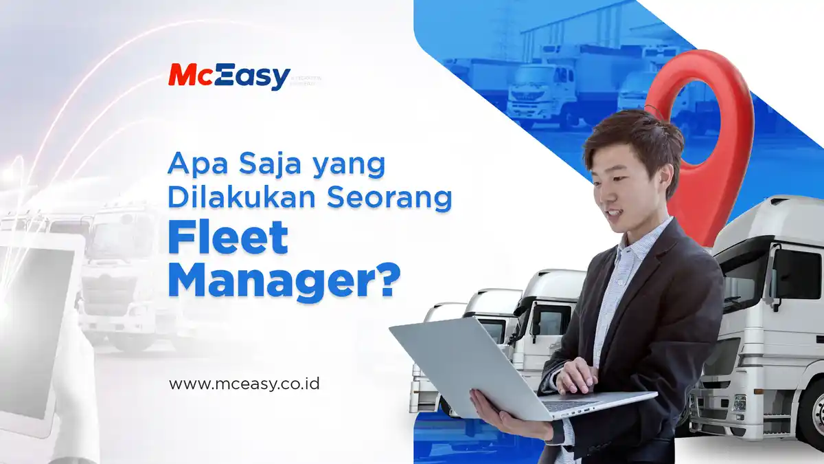 Apa Saja yang Dilakukan Seorang Fleet Manager?