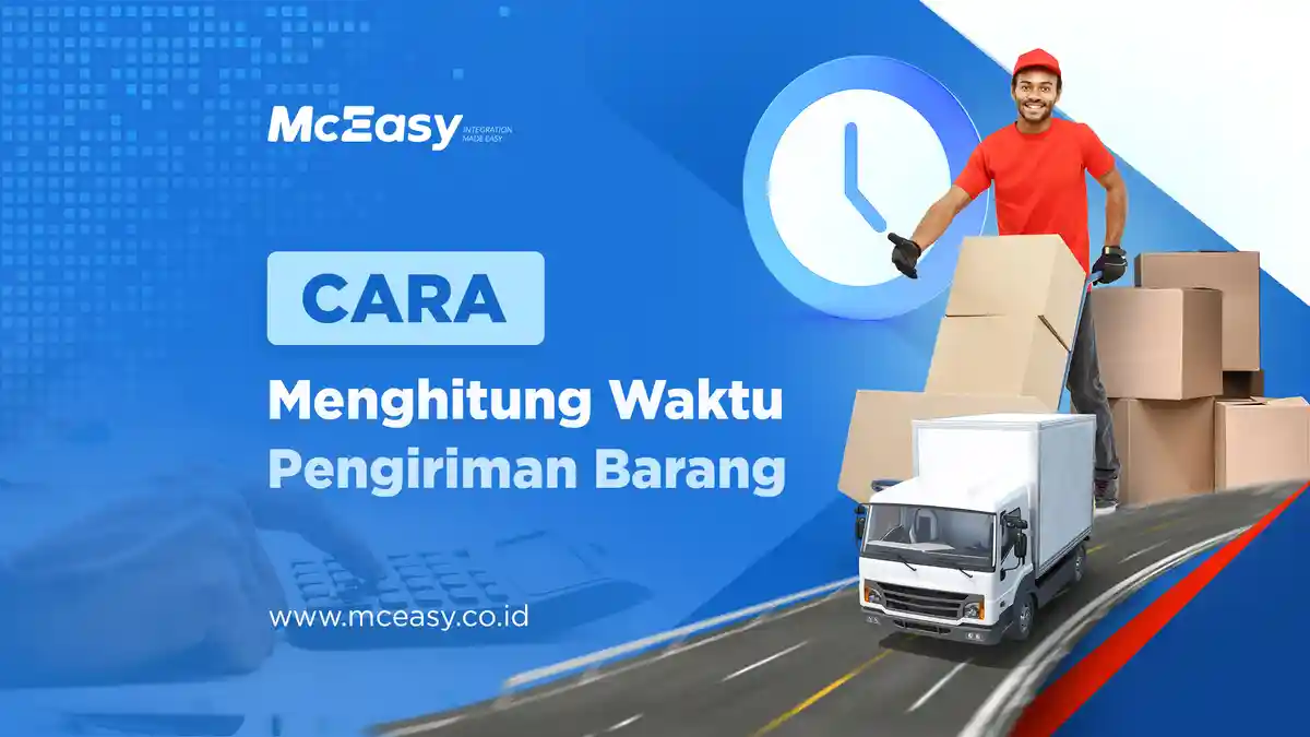 Cara Menghitung Perkiraan Waktu Pengiriman Barang atau ETA