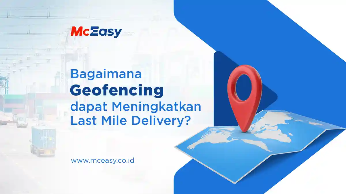 Bagaimana Geofencing dapat Meningkatkan Last Mile Delivery?