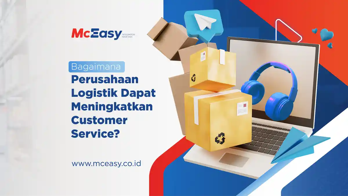 Bagaimana Cara Perusahaan Logistik Dapat Meningkatkan Customer Service?