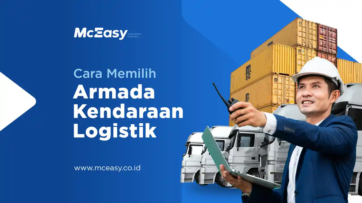 Cara Memilih Armada Kendaraan untuk Logistik
