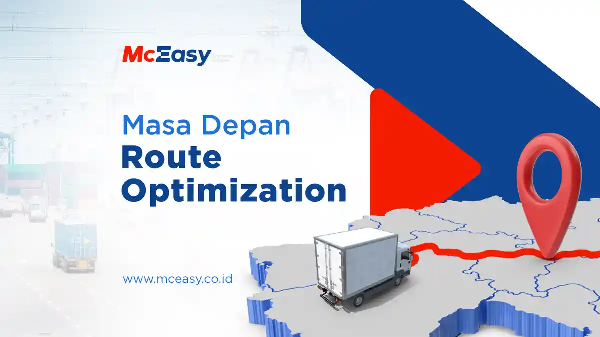 Route Optimization McEasy Masa Depan Semua Armada