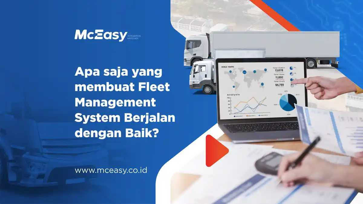 Hal Apa Saja yang Menyebabkan Fleet Management System Berjalan dengan Baik?