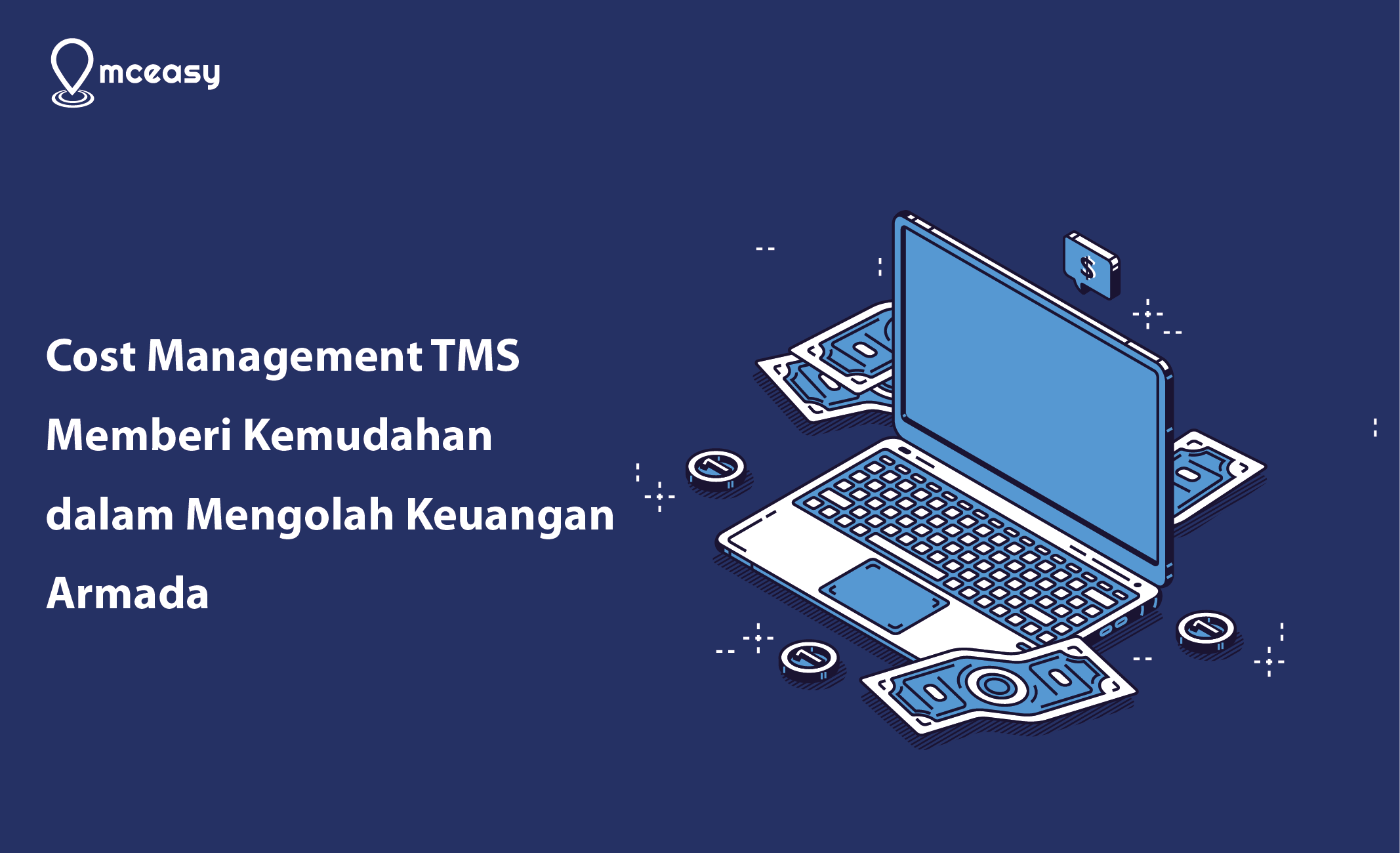 Cost Management McEasy TMS Memberi Kemudahan Mengolah Keuangan Armada