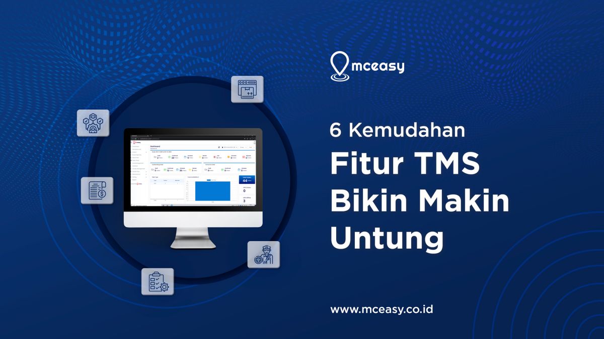 Dapatkan 6 Kemudahan Ini dengan Fitur TMS, Bisa Makin Untung!