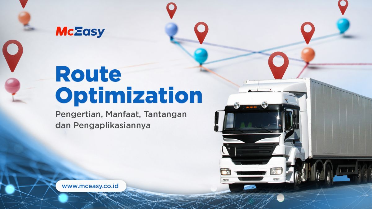 Panduan Memahami Route Optimization Bagi Bisnis