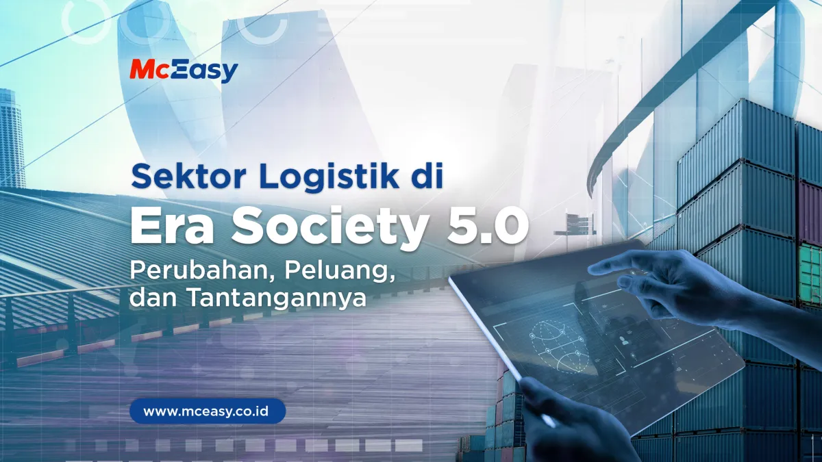 Sektor Logistik di Era Society 5.0: Perubahan, Peluang, dan Tantangannya