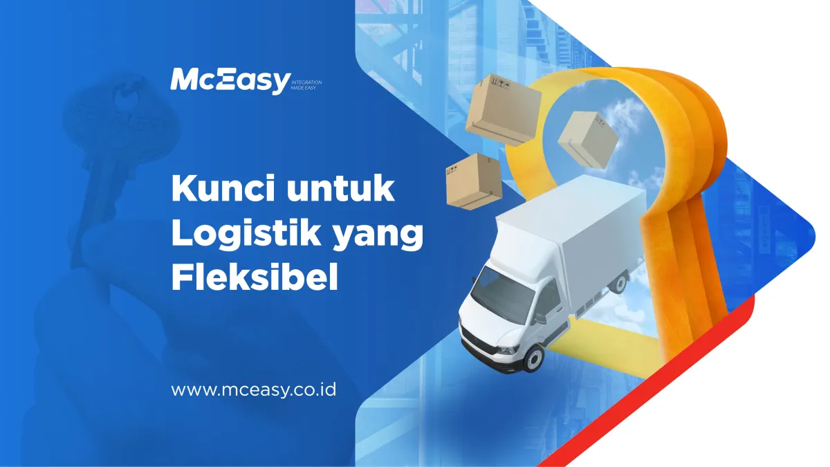 Kunci untuk Logistik yang Fleksibel