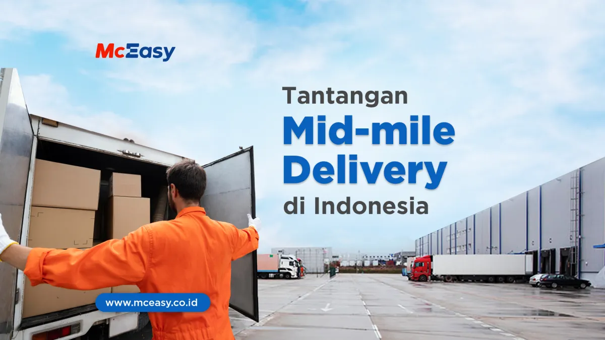 Tantangan Middle Mile Delivery di Indonesia