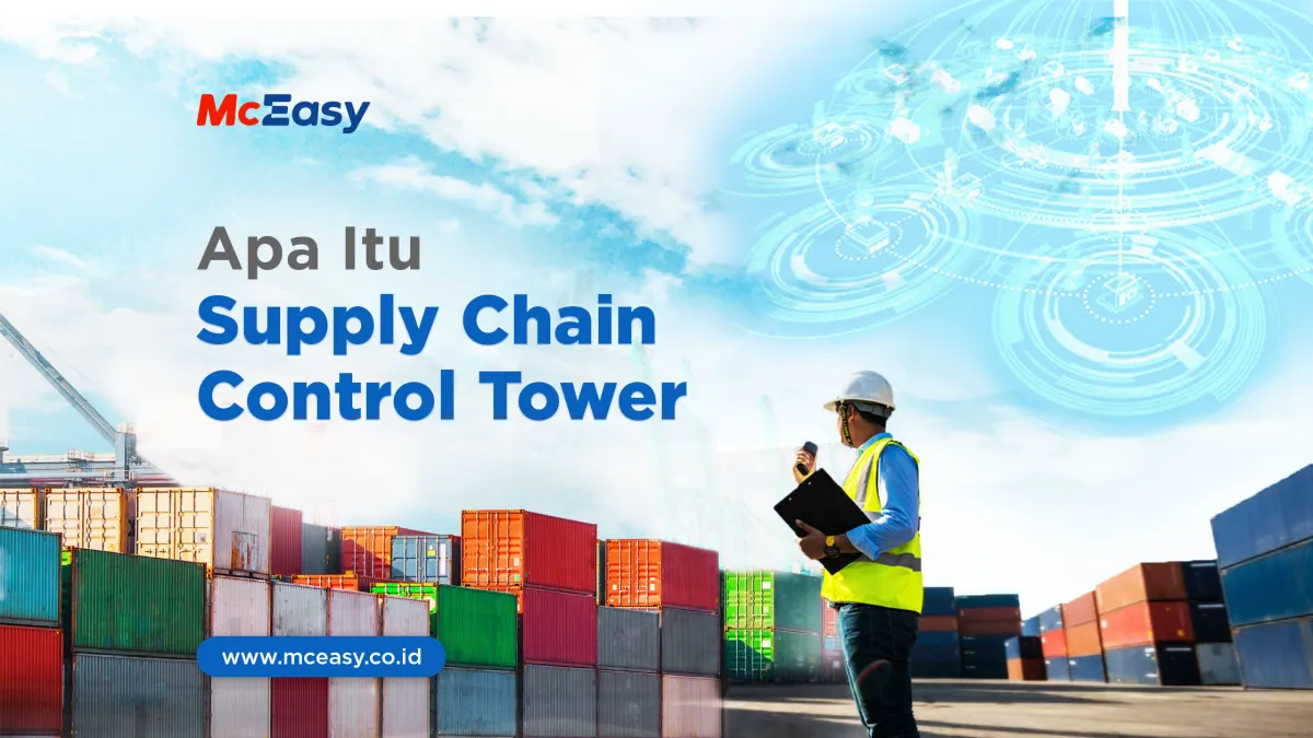 Apa itu Supply Chain Control Tower? Apa yang Dibutuhkan untuk Menyebarkannya?