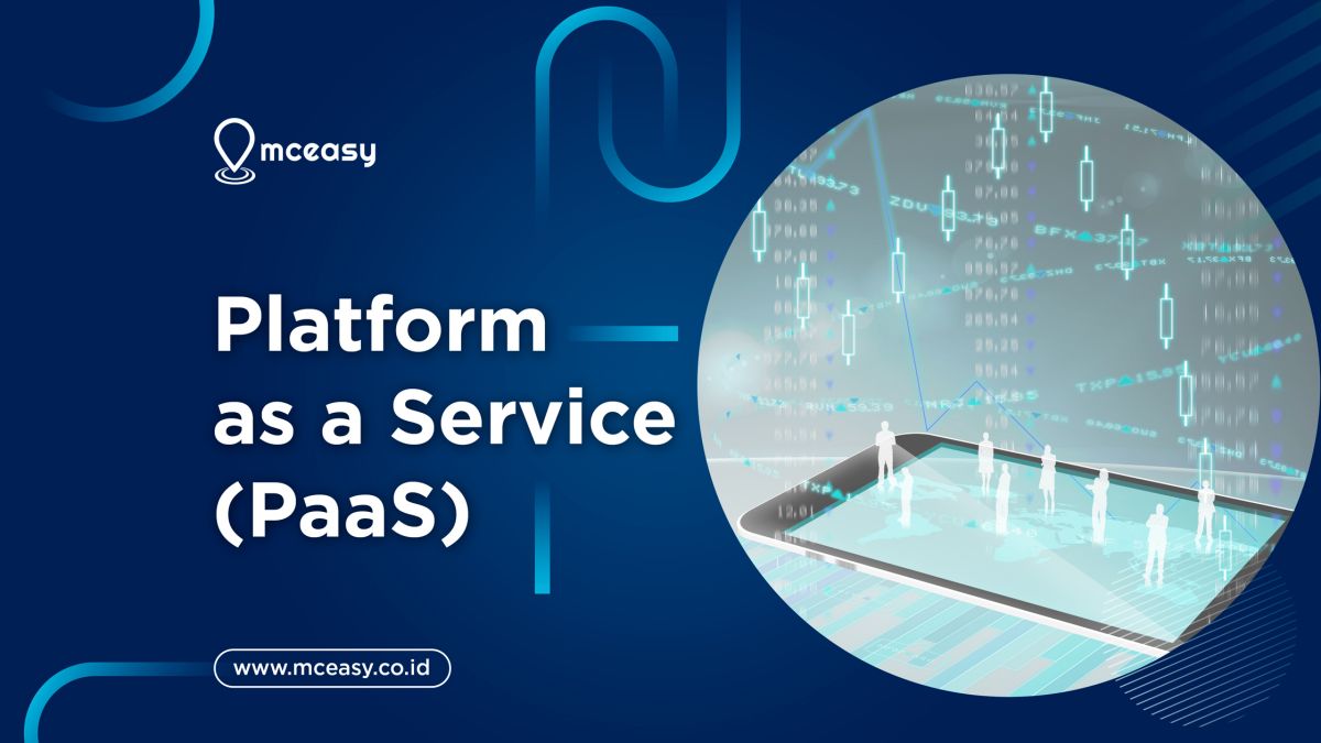 Mengenal PaaS dan Pentingnya Bagi Bisnis Saat Ini