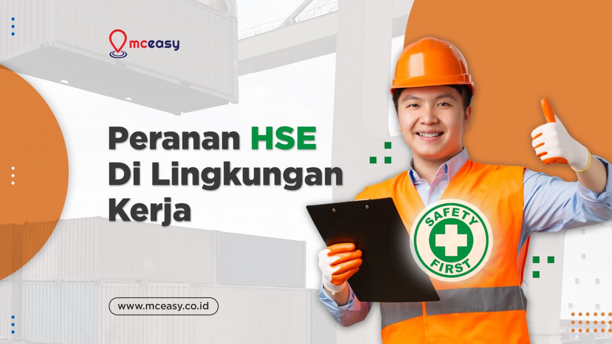 Mengenal HSE: Penanggungjawab Keselamatan dan Kesehatan Kerja serta Pengelolaan Lingkungan