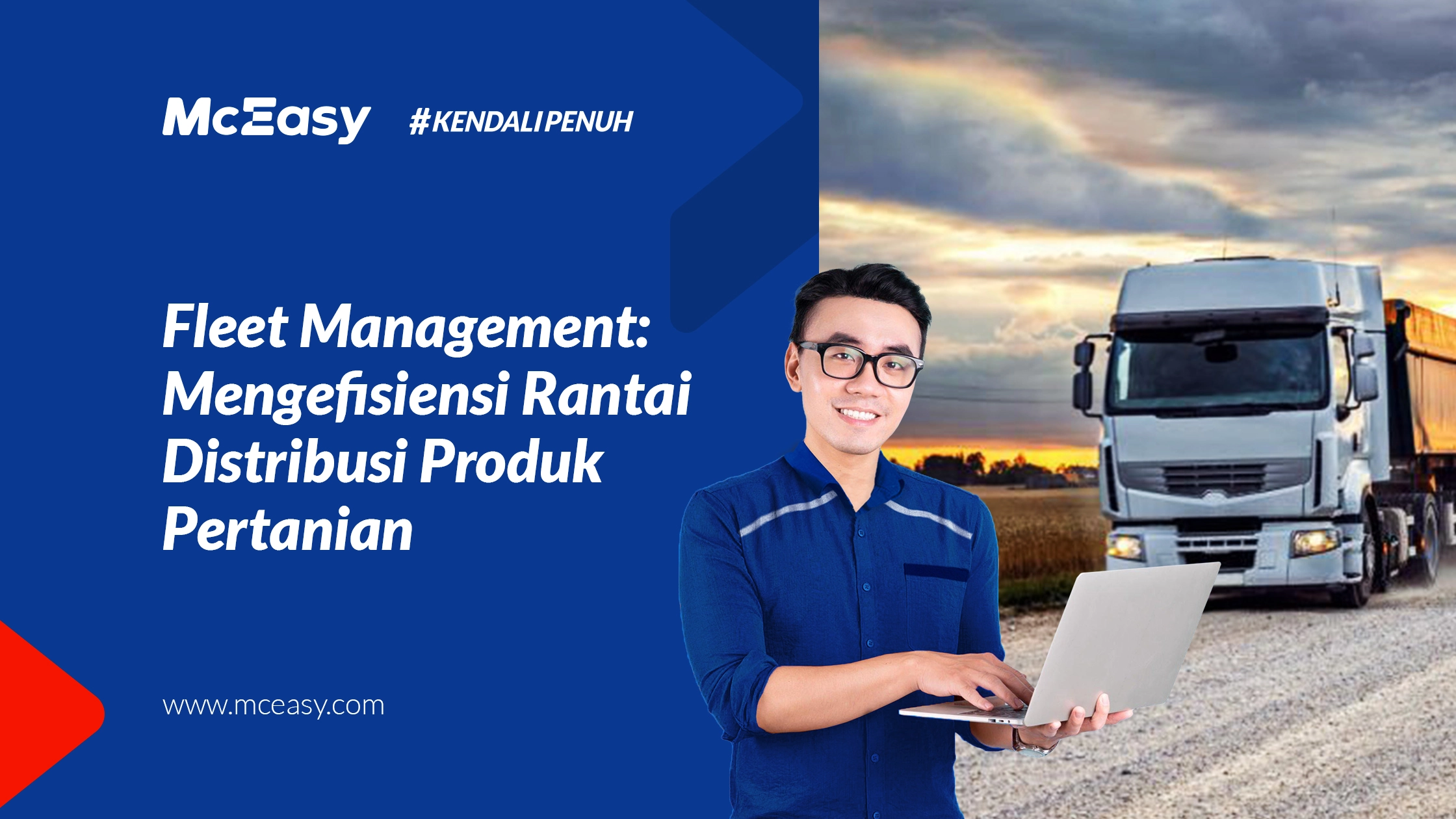 Lihat Bagaimana Fleet Management Mengefisiensi Distribusi Produk Pertanian