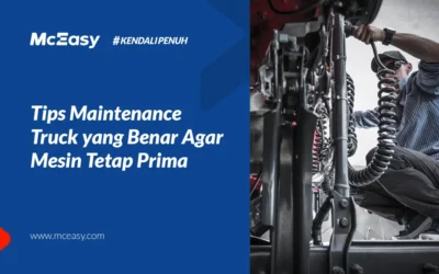 15 Tips Maintenance Truck yang Benar Agar Mesin Tetap Prima