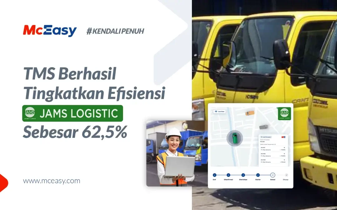 Lihat Bagaimana TMS Meningkatkan Efisiensi Jams Logistik Hingga 62,5%