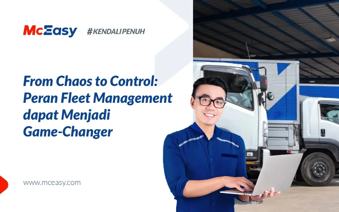 From Chaos to Control: Fleet Management Menjadi Game Changer