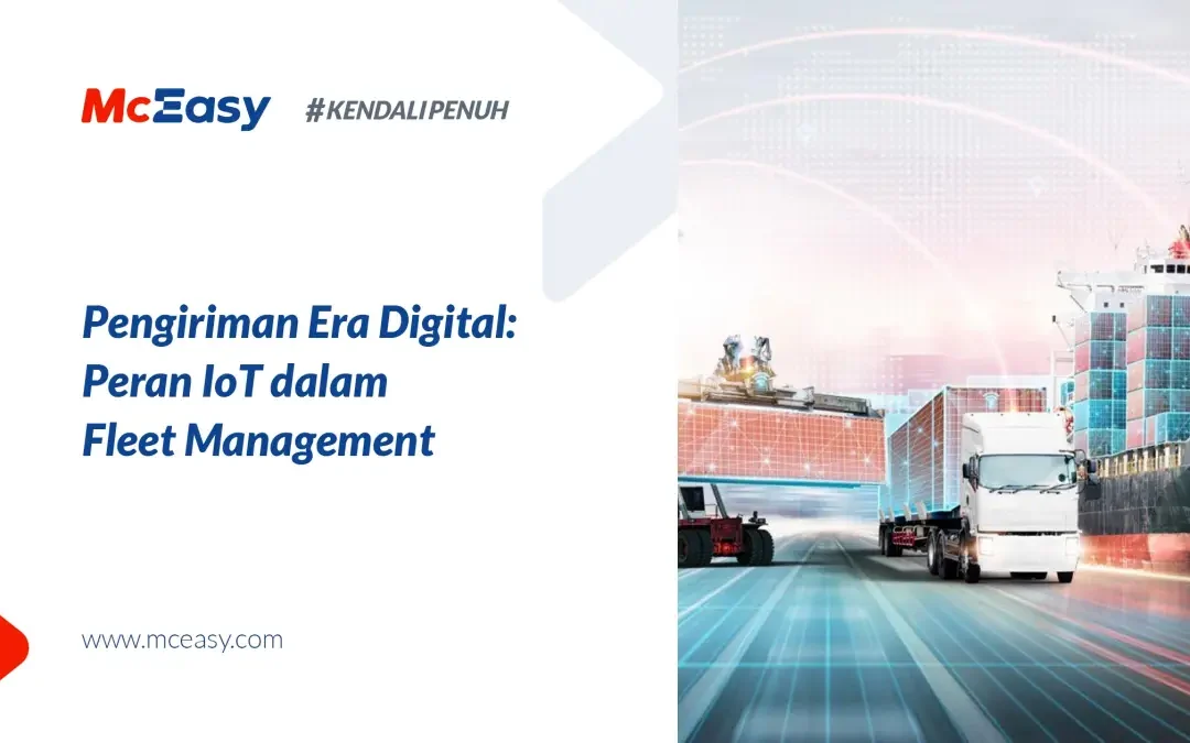 Pengiriman Digital: Peran IoT dalam Fleet Management