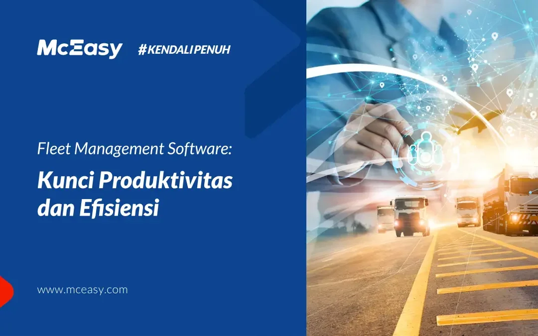 Fleet Management Software: Kunci Produktivitas dan Efisiensi