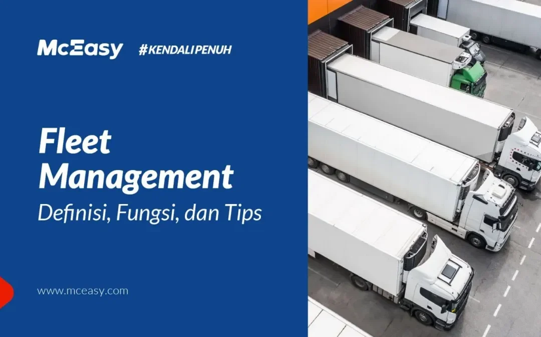 Fleet Management: Definisi, Fungsi, dan Tips