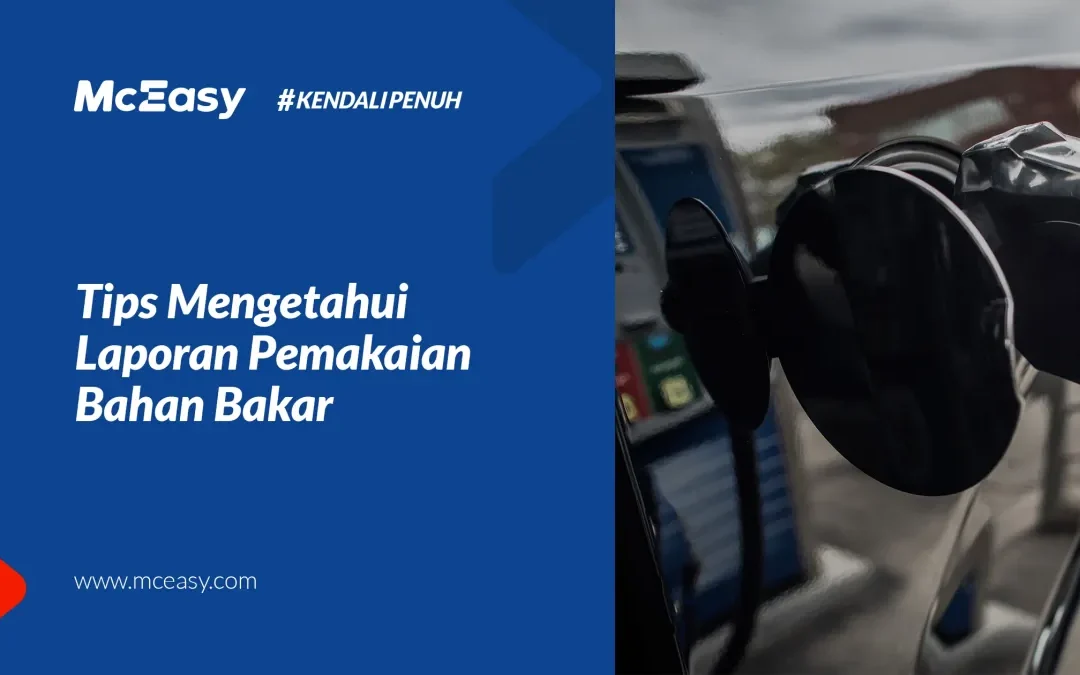 Tips Mengetahui Laporan Pemakaian Bahan Bakar