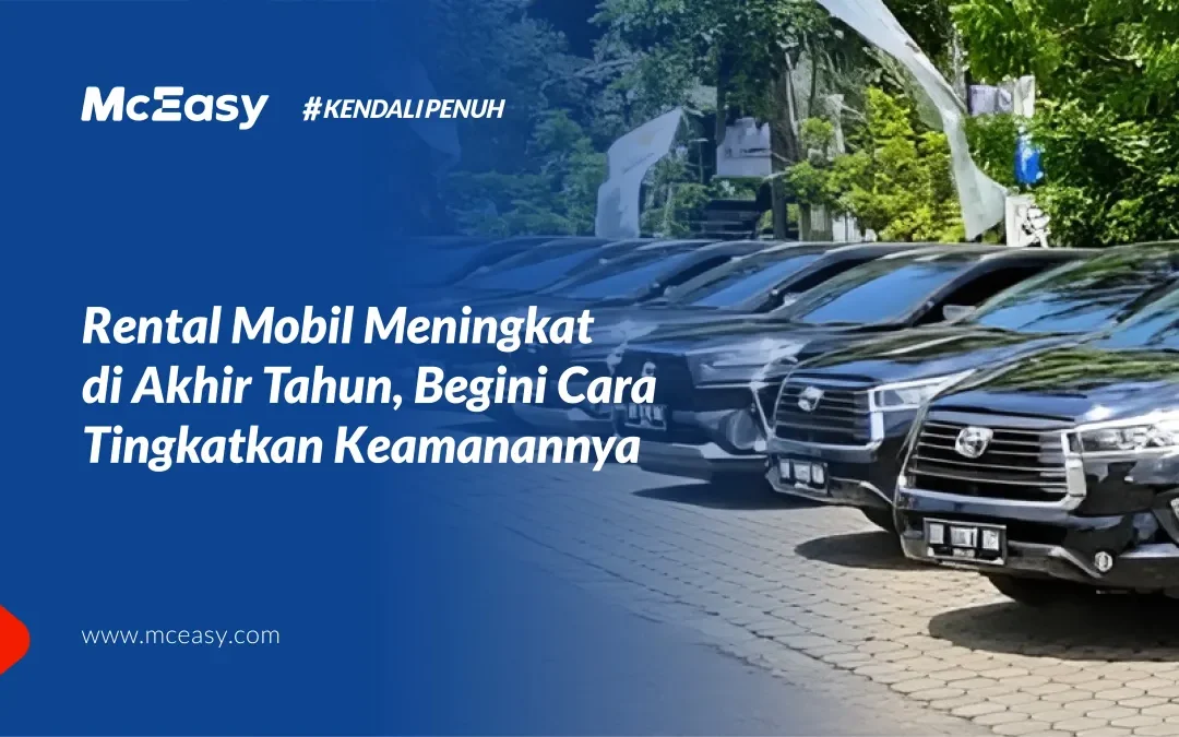 Rental Mobil Meningkat di Akhir Tahun, Begini Cara Tingkatkan Keamanannya