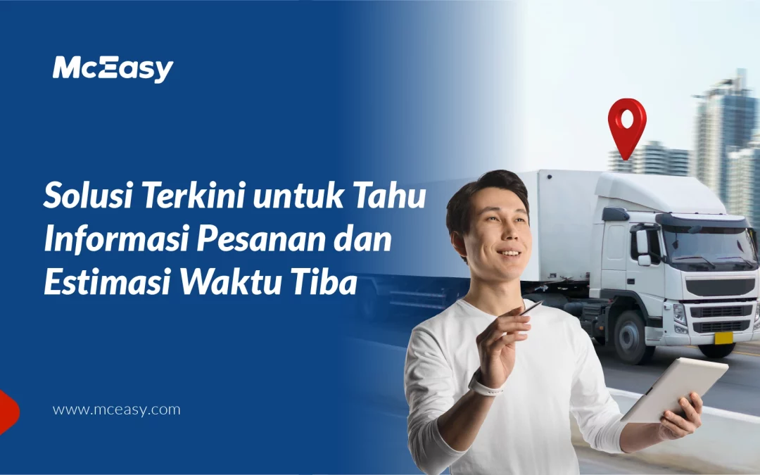 Solusi Terkini untuk Tahu Informasi Pesanan dan Estimasi Waktu Tiba