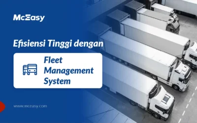 Efisiensi Tinggi dengan Fleet Management System 