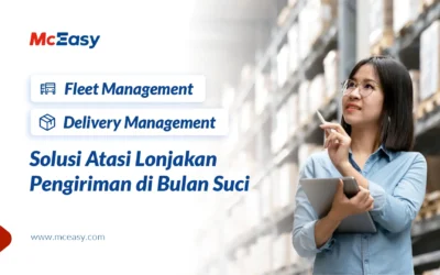 Integrasi Fleet Management dan Delivery Management: Solusi Atasi Permintaan Pengiriman Tinggi di Bulan Suci 