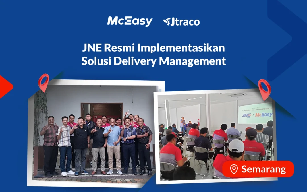 JNE Kini Resmi Implementasikan Solusi Delivery Management McEasy