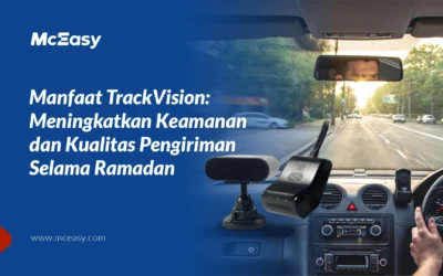 Manfaat TrackVision: Meningkatkan Keamanan dan Kualitas Pengiriman Selama Ramadan