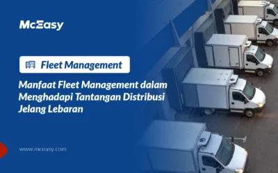 Manfaat Fleet Management dalam Menghadapi Tantangan Distribusi Jelang Lebaran 