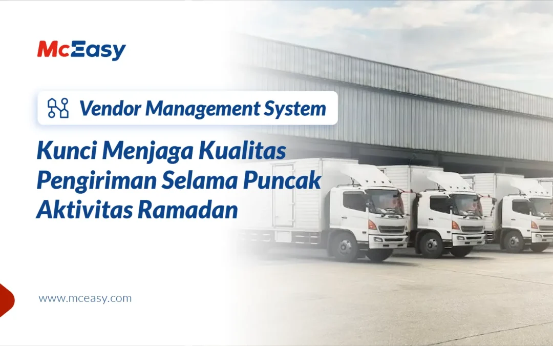 Vendor Management System: Kunci Menjaga Kualitas Pengiriman Selama Bulan Suci 