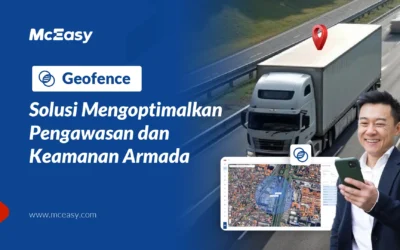 Geofence: Solusi Mengoptimalkan Pengawasan dan Keamanan Armada