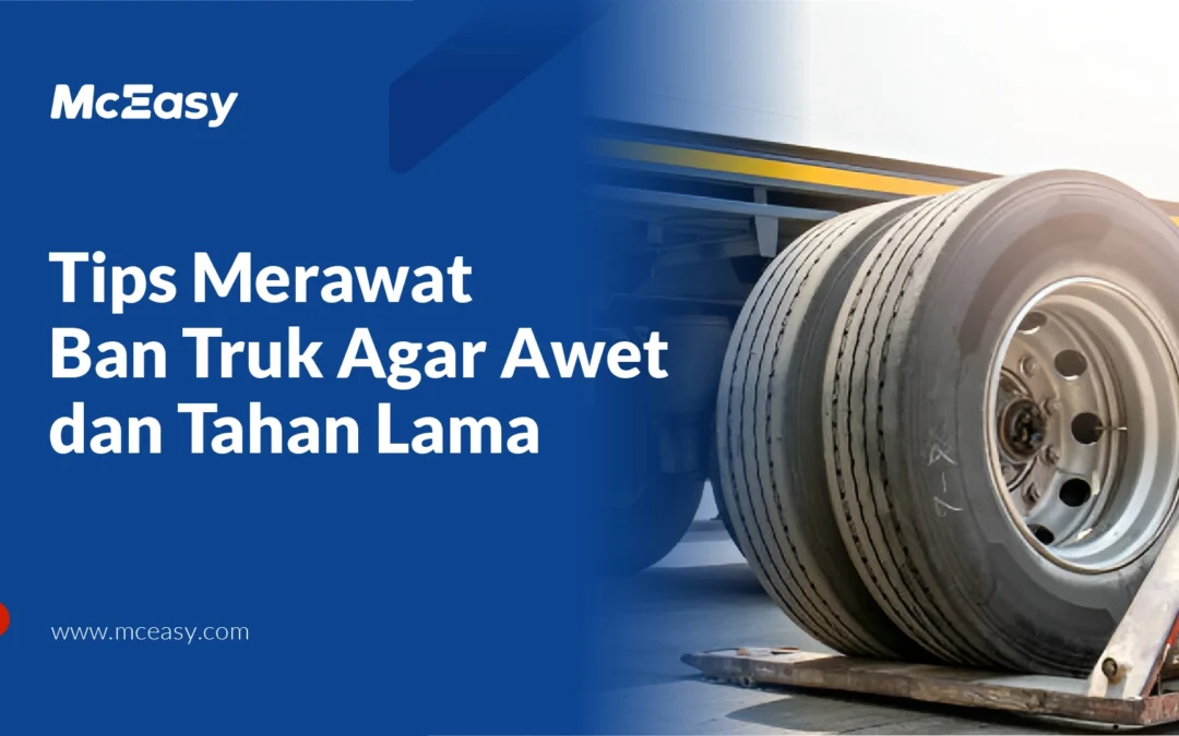 Blog 17 Cara Merawat Ban Truk Agar Awet dan Tahan Lama