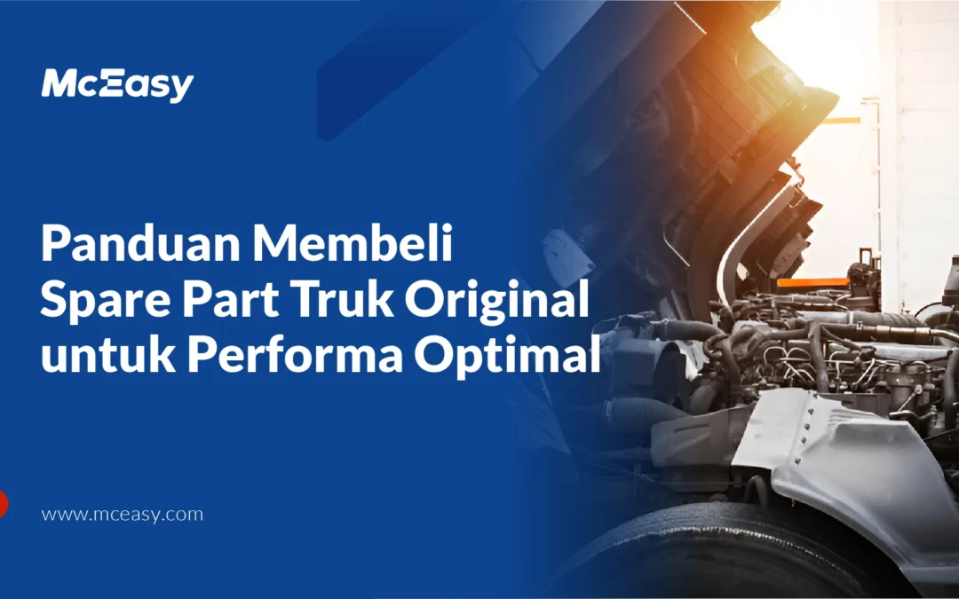 Blog 9 Panduan Membeli Spare Part Truk Original untuk Performa Optimal