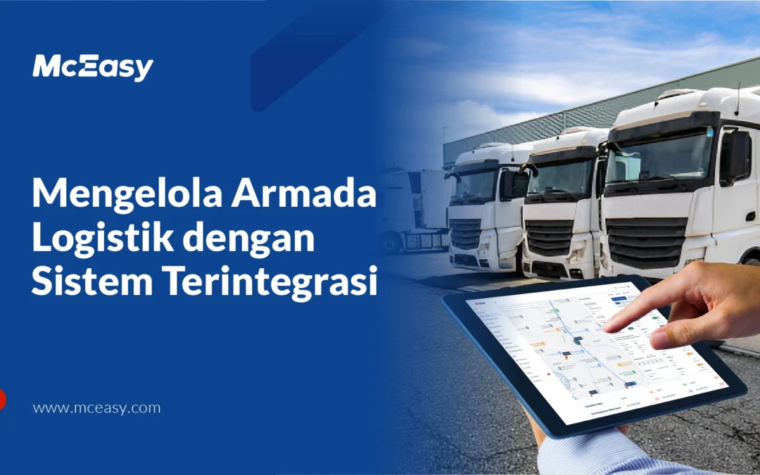 Blog 12 Kelola Armada Lebih Mudah dengan Sistem Digital Logistik Terintegrasi
