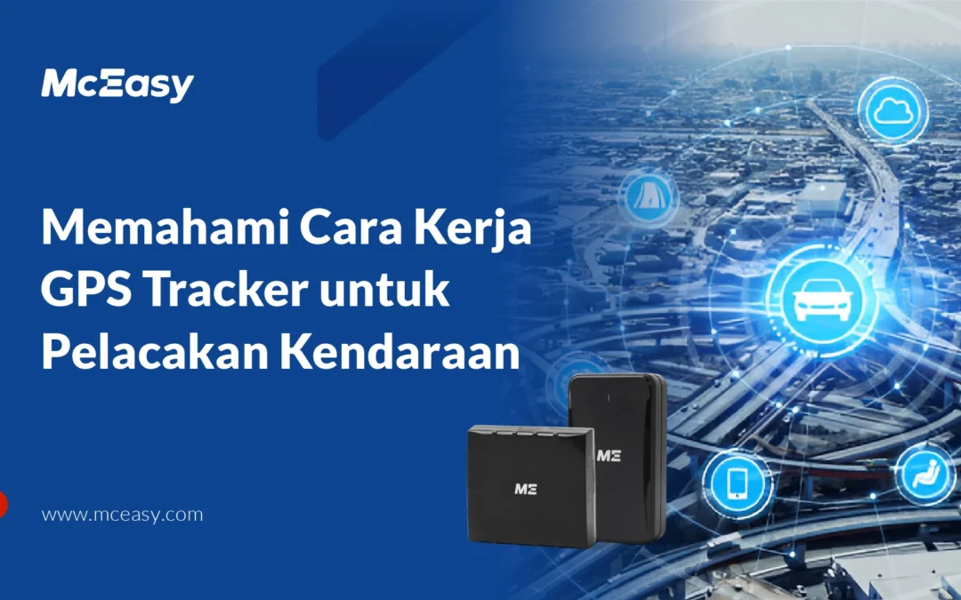 Blog 15 Memahami Cara Kerja GPS Tracker untuk Pelacakan Kendaraan