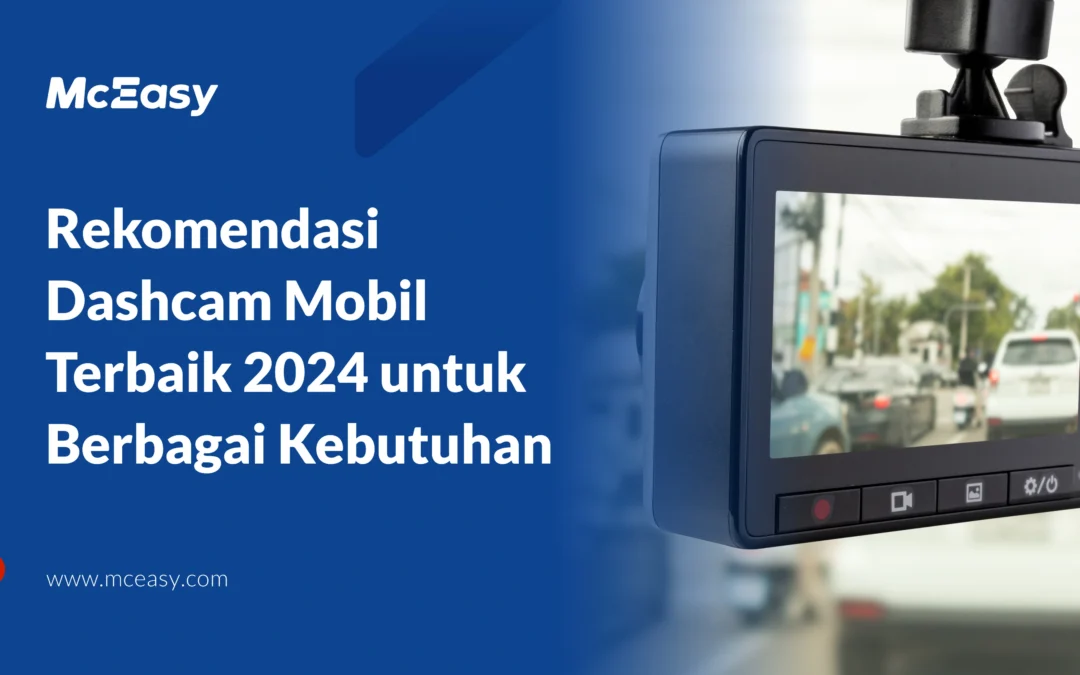 Blog 9 Rekomendasi Dashcam Mobil Terbaik untuk Berbagai Kebutuhan