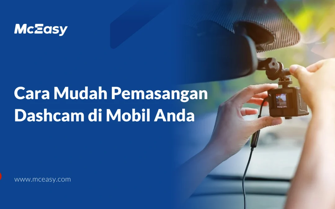 Blog 10 Cara Mudah Memasang Dashcam di Mobil Anda
