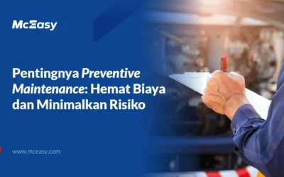 Pentingnya Preventive Maintenance: Hemat Biaya dan Minimalkan Risiko 