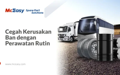 Cegah Kerusakan Ban Truk dan Ban Bus dengan Perawatan Rutin 