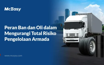 Peran Ban Truk dan Oli dalam Mengurangi Total Risiko Pengelolaan Armada 
