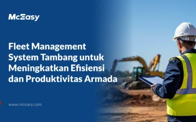 Fleet Management System Tambang untuk Meningkatkan Efisiensi dan Produktivitas Armada