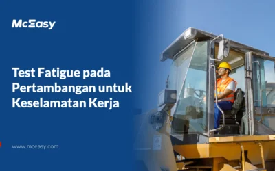 Test Fatigue Tambang untuk Keselamatan Kerja 
