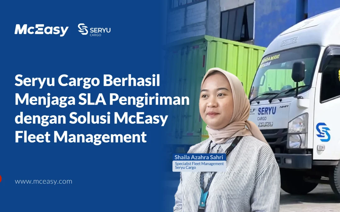 Seryu Cargo Berhasil Menjaga SLA Pengiriman dengan Solusi McEasy Fleet Management