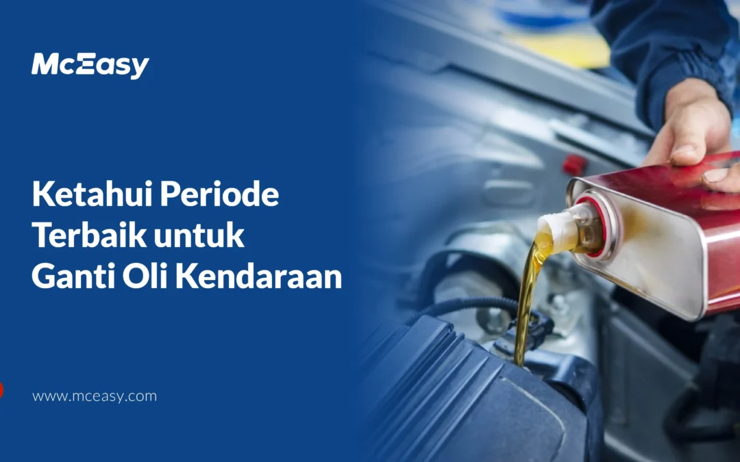 Ketahui Periode Terbaik Ganti Oli Mobil